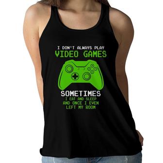 I Dont Always Play Video Games Funny Gamer Gift Boys Kids Women Flowy Tank - Seseable
