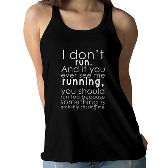 I Dont Run Funny Saying New Trend 2022 Women Flowy Tank - Seseable