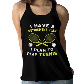 I Have A Retirement Plan I Plan To Play Tennis Grandpa Gift Women Flowy Tank - Seseable