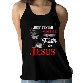 I Just Tested Positive For In Faith Jesus Design 2022 Gift Women Flowy Tank - Seseable