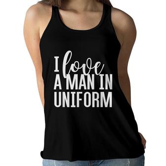 I Love A Man In Uniform Military Police Fire Wife T Women Flowy Tank - Seseable