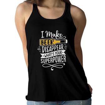 I Make Beer Disappear Whats Your Superpower 2022 Women Flowy Tank - Seseable
