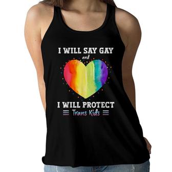 I Will Say Gay And I Will Protect Trans Kids Lgbtq Pride Women Flowy Tank - Seseable