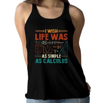 I Wish Life Was As Simple As Calculus Math Teacher Colorful Version Women Flowy Tank - Seseable