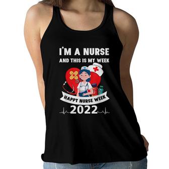 Im A Nurse And This Is My Week Happy Nurse Week 2022 Women Flowy Tank - Seseable