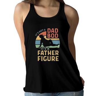Its A Father Figure Its Not A Dad Bod Vintage Women Flowy Tank - Seseable