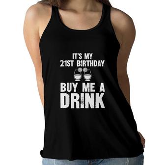 Its My 21St Birthday Buy Me A Drink Romatic Women Flowy Tank - Seseable
