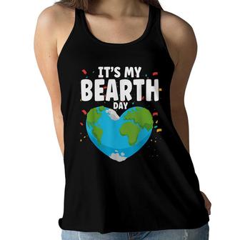 Its My Bearth Day Earth Birthday Anniversary Save Planet Women Flowy Tank - Seseable