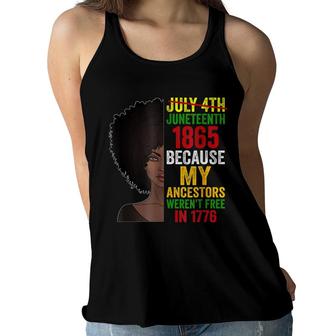 July 4Th Juneteenth 1865 Because My Ancestors Gift Women Flowy Tank - Seseable