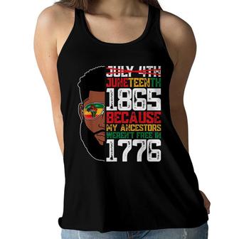 Juneteenth July 4Th 1865 Freedom Because My Ancestors Black Women Flowy Tank - Seseable