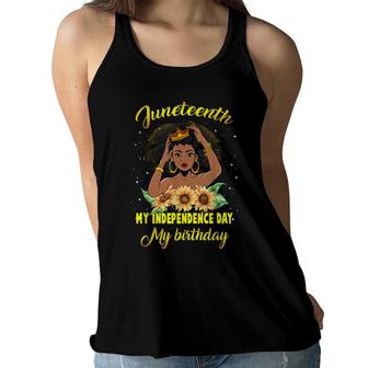 Juneteenth My Independence Day My Birthday Black Queen Girls Women Flowy Tank - Seseable