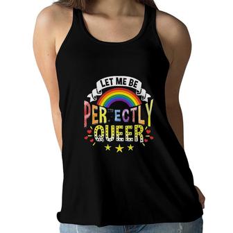 Let Me Be Perfectly Queer Funny LGBT Pride Gift Rainbow Women Flowy Tank - Seseable