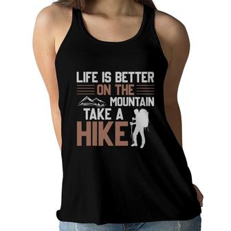 Life Is Better On The Mountain Take A Hike Explore Travel Lover Women Flowy Tank - Seseable
