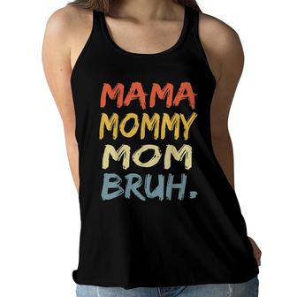 Mama Mommy Mom Bruh Mommy And Me Funny Boy Mom Life Women Flowy Tank - Seseable