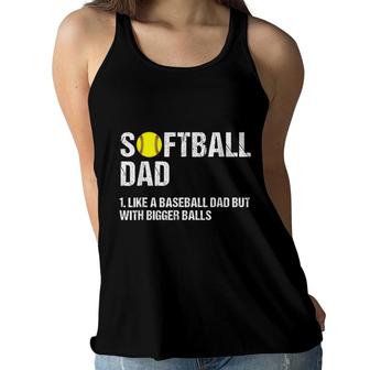Mens Softball Dad Just Like A Baseball Dad But With Bigger Balls Women Flowy Tank - Seseable