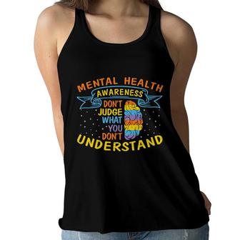 Mental Health Awareness Dont Judge What You Dont Understand Women Flowy Tank - Seseable