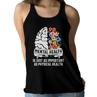 Mental Health Awareness Is Just As Important As Physical Health Women Flowy Tank - Seseable