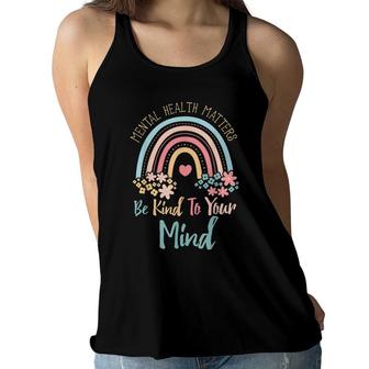 Mental Health Awareness Month Be Kind To Your Mind Positive Women Flowy Tank - Seseable
