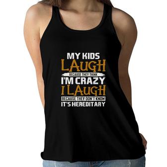 My Kids Laugh Because They Think Im Crazy Basic Gift 2022 Women Flowy Tank - Seseable