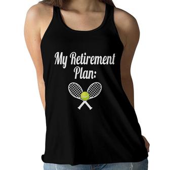 My Retirement Plan Tennis Coaching I Love Tennis Women Flowy Tank - Seseable