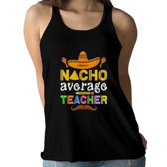 Nacho Average Teacher Brown Beard Best Gift Women Flowy Tank - Seseable