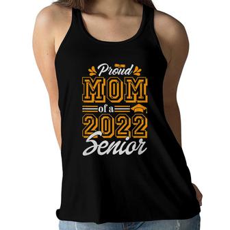 Proud Mom Of A Class Of 2022 Graduate Senior 22 Gift Women Flowy Tank - Seseable