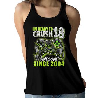 Ready To Crush 18 Awesome 2004 Video Game 18Th Birthday Boy Women Flowy Tank - Seseable