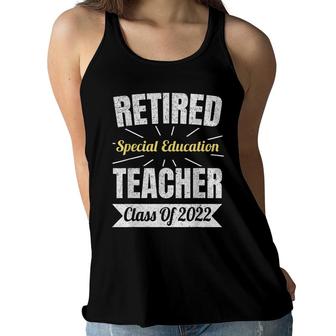 Retired Special Education Teacher Class Of 2022 Retirement Women Flowy Tank - Seseable