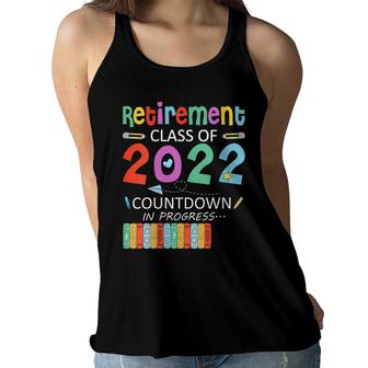 Retirement Class Of 2022 Countdown In Progress Women Flowy Tank - Seseable