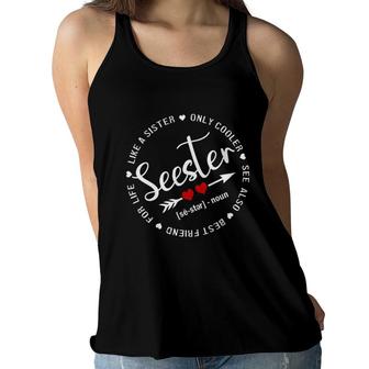 Seester Definition Like A Sister Only Cooler Best Friend For Life Women Flowy Tank - Seseable