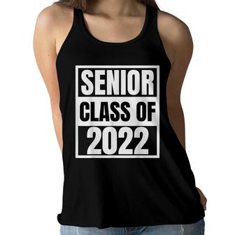 Senior 2022 Class Of 22 Senior Year 22 Graduation Girls Boys Women Flowy Tank - Seseable
