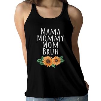 Sunflower Mama Mommy Mom Bruh Quote Funny Mothers Day 2022 Women Flowy Tank - Seseable