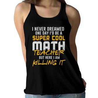 Super Cool Funny Math Teacher Nice Gifts Women Flowy Tank - Seseable