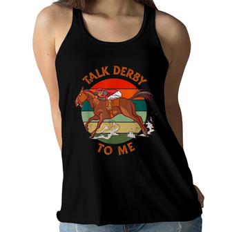 Talk Derby To Me For A Horses Lover Racing Horse Racer Women Flowy Tank - Seseable