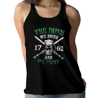 The Irish We Drink And Fight St Patrick Day Awesome 2022 Gift	 Women Flowy Tank - Seseable