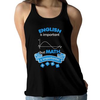 The Teacher Says English Is Important But Math Is Importanter Women Flowy Tank - Seseable