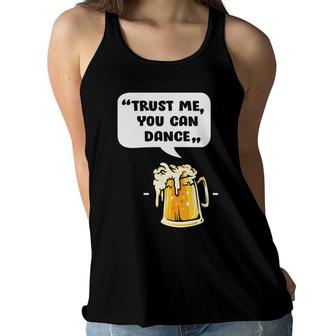 Trust Me You Can Dance Funny Beer Lovers Gifts Women Flowy Tank - Seseable