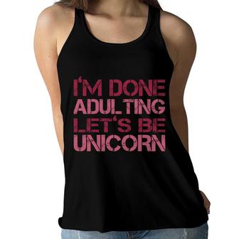 Vintage Retro Graphic I Am Done Adulting Lets Be Unicorns Women Flowy Tank - Seseable