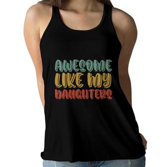 Womens Awesome Like My Daughter Funny Dad Family Lover Retro Women Flowy Tank - Seseable