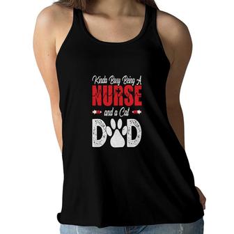 Womens Kinda Busy Being A Nurse And A Cat Dad Women Flowy Tank - Seseable