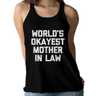 Worlds Okayest Mother In Law Funny Mother In Law Women Flowy Tank - Seseable