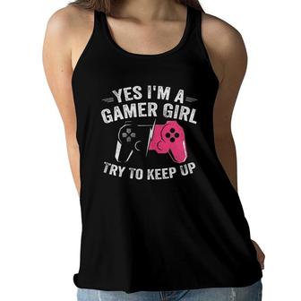 Yes Im A Gamer Girl Funny Video Gamer Gift Gaming Lover Women Flowy Tank - Seseable
