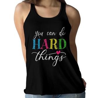 You Can Do Hard Things Test Testing For Teachers Motivation Women Flowy Tank - Seseable