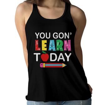 You Gon Learn Today Teacher Pencil Great Women Flowy Tank - Seseable