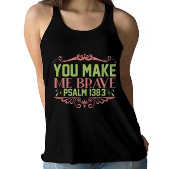 You Make Me Brave Psalm 1383 Bible Verse Graphic Christian Women Flowy Tank - Seseable