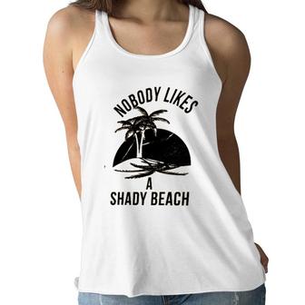 Best Gift Nobody Likes A Shady Beach Natural Women Flowy Tank - Seseable