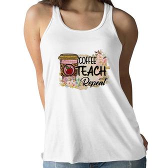 Coffee Makes Teaching Repeatable And Every Teacher Needs It Women Flowy Tank - Seseable