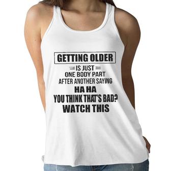 Getting Older Is Just One Body Part After Another Saying Haha Design 2022 Gift Women Flowy Tank - Seseable