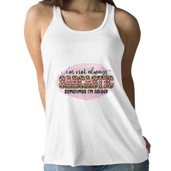 Im Not Always Sarcastic Sometimes Im Asleep Sarcastic Funny Quote Women Flowy Tank - Seseable