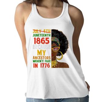 July 4Th Juneteenth 1865 Because My Ancestors Black Woman Women Flowy Tank - Seseable